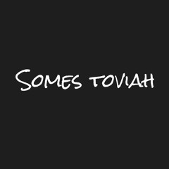 somes toviah