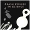 Crash Course In Science