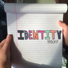 Identity Podcast