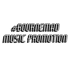 BourneMAD Music Promotion