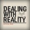 Dealing with reality