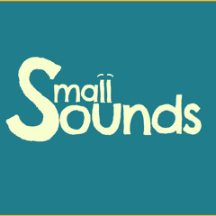Small Sounds