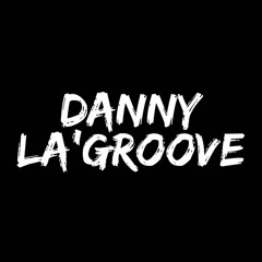 Danny La'Groove