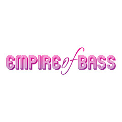 Empire Of Bass