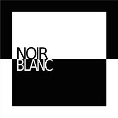 Noir & Blanc
