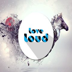 Love Loud