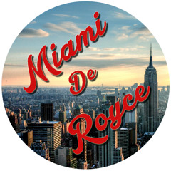 Miami De Royce