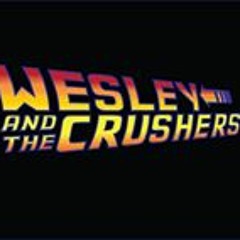 Wesley And The Crushers