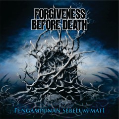 FORGIVENESS BEFORE DEATH