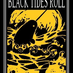 Black Tides Roll