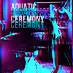 Aquatic Ceremony