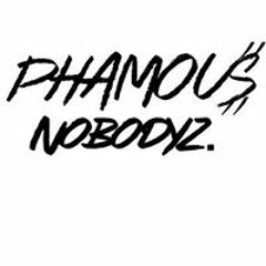 Phamous Nobodyz