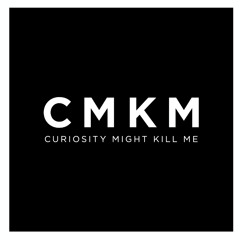 Curiosity Might Kill Me