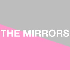 The Mirrors