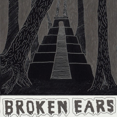 Broken Ears