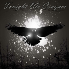 Tonight We Conquer