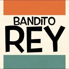 Bandito Rey