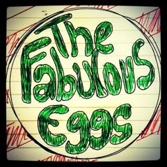 The Fabulous Eggs
