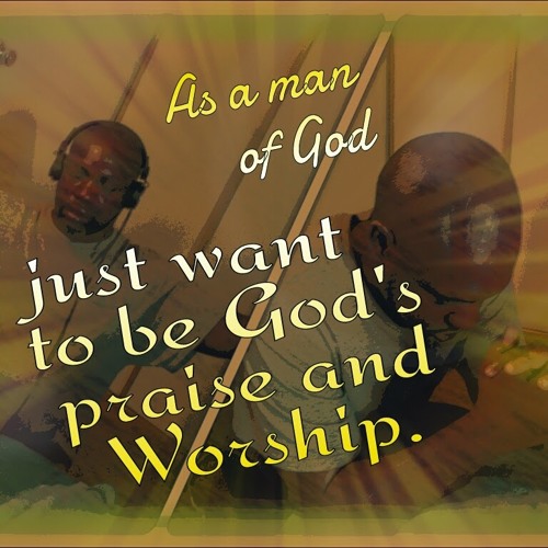 I JUST WANT TO PRAISE AND WORSHIP YOU (overwritten at 17h28)