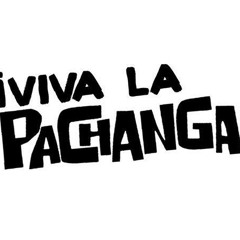 Viva la Pachanga