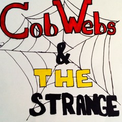 Cobwebs and the Strange