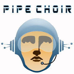 Pipe Choir