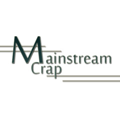 Mainstream Crap