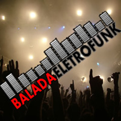 BALADA ELETROFUNK