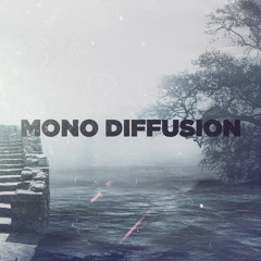 Mono Diffusion