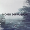 Mono Diffusion