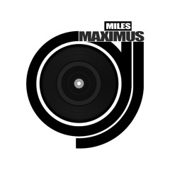 DJ Miles Maximus