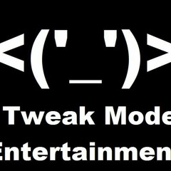 T.M.E - Tweak Mode Ent