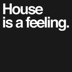 house is a feeling.