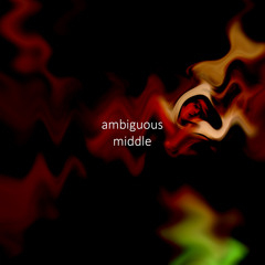 ambiguous middle