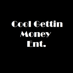 Cool Gettin Money Ent.