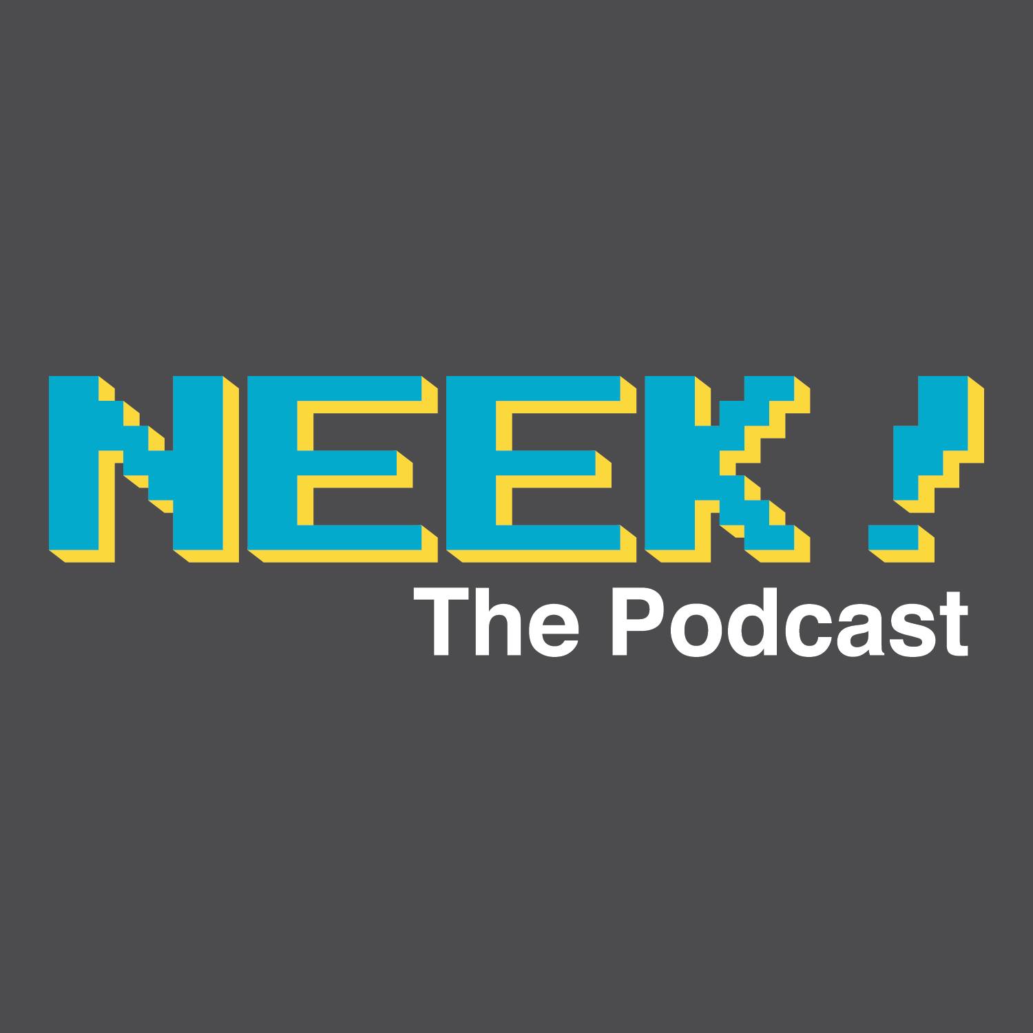 Neek! The Podcast