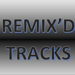 Remix'd Tracks