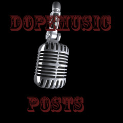 DopeMusic Posts