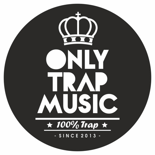 Stream ONLY TRAP MUSIC music | Listen to songs, albums, playlists for ...