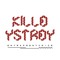 KILLD YSTRDY