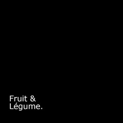Fruit & Légume