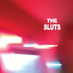 The Sluts