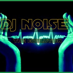 DJ.NOISE THE EVOLUTION