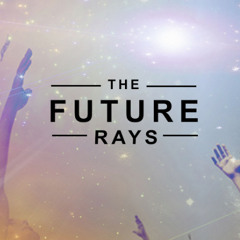 The Future Rays