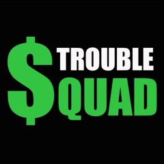 TroubleSquadBoyz