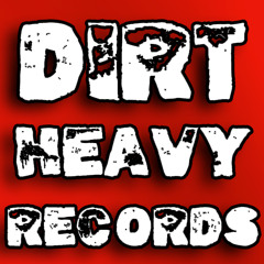 Dirt Heavy Records