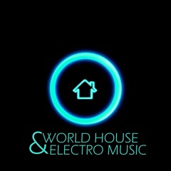 World House&Electro Music