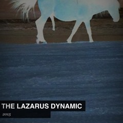 The Lazarus Dynamic