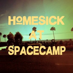 Homesick At Spacecamp
