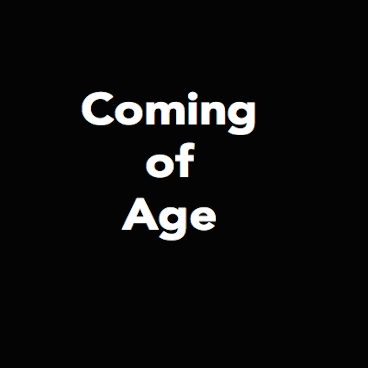 Coming of Age-A Podcast